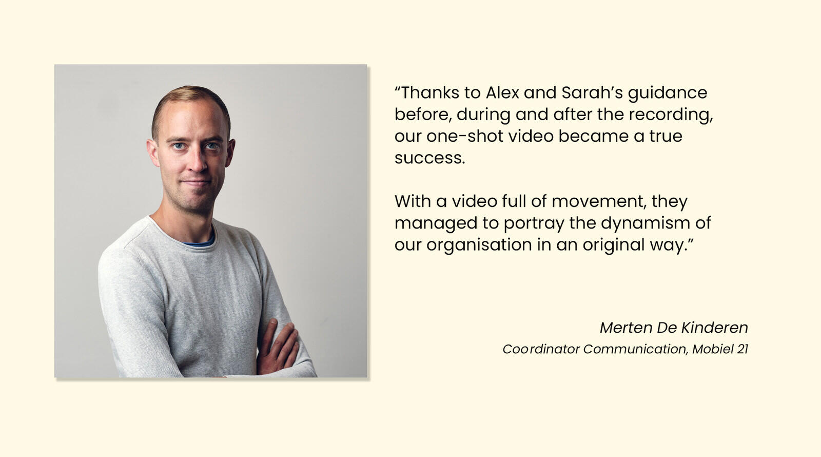 Client testimonial from Merten De Kinderen, Mobiel 21, for a video shot by FreelanceFlix.